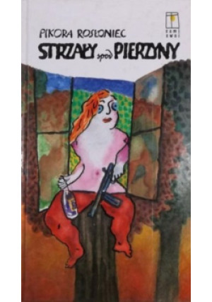 Strzały spod pierzyny - Pikora Rosłoniec - książka  wyd. 1999