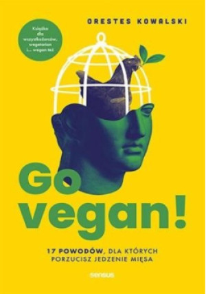 Go vegan! - Orestes Kowalski - książka  wyd. 2022