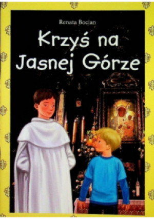 Krzyś na Jasnej Górze - Renata Bocian - książka  wyd. 2005