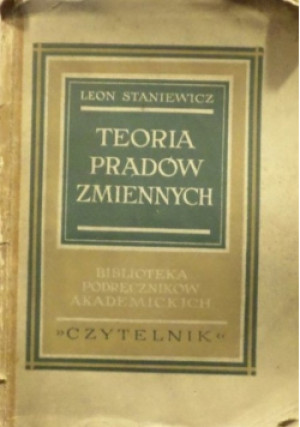 Teoria prądów zmiennych - Leon Stankiewicz - książka  wyd. 1951