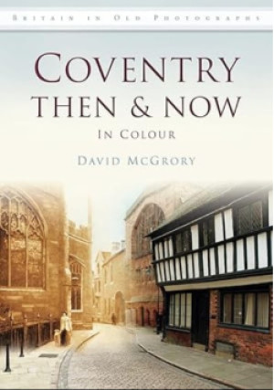 Coventry Then and Now - David McGrory - książka  wyd. 2011