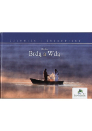 Między Brdą a Wdą - Ludwik I.Lipnicki - książka  wyd. 2012