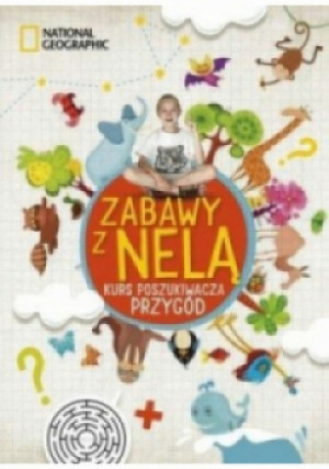 Zabawy z Nelą Kurs poszukiwacza przygód - książka  wyd. 2015