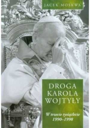 Droga Karola Wojtyły Tom 3 - Jacek Moskwa - książka  wyd. 2011