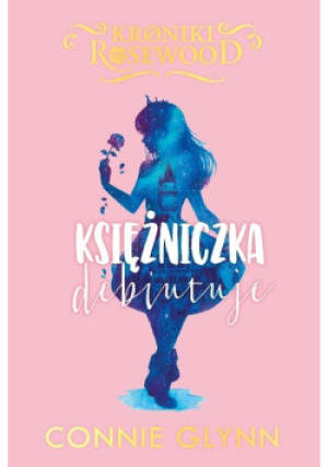 Księżniczka debiutuje - Connie Glynn - książka  wyd. 2021
