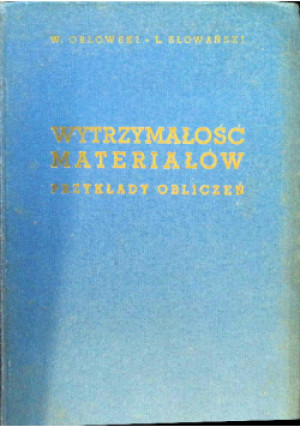 Wytrzymałość materiałów - W. Orłowski - książka  wyd. 1966