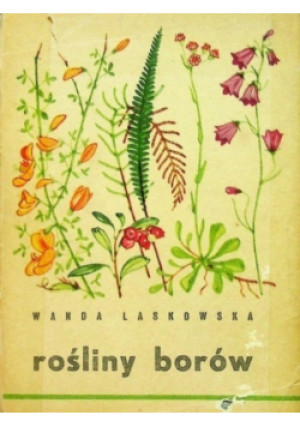 Rośliny borów - Wanda Laskowska - książka  wyd. 1983