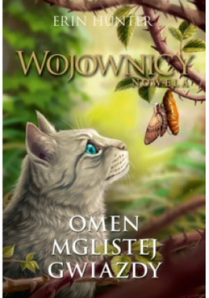 Wojownicy Nowela Omen Mglistej Gwiazdy - Erin Hunter - książka fantasy wyd. 2022