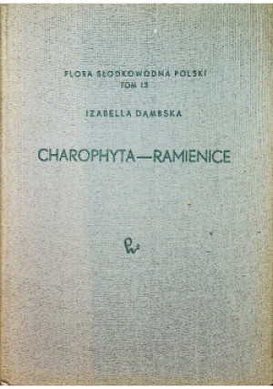 Charophyta-Ramienice - Izabella Dąmbska - książka historyczna wyd. 1964