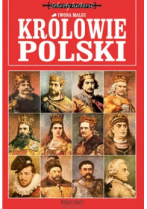 Królowie Polski - Iwona Malec - książka historyczna wyd. 2008