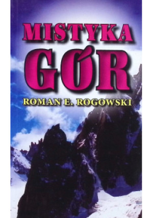 Mistyka gór - Roman E. Rogowski - książka  wyd. 2009