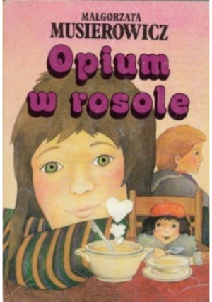 Opium w rosole - Małgorzata Musierowicz - książka  wyd. 1992