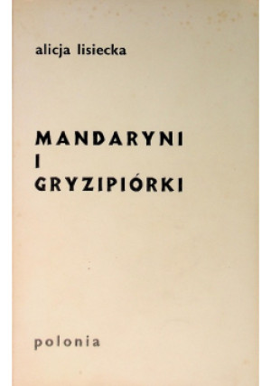 Mandaryni i gryzipiórki - Alicja Lisiecka - książka  wyd. 1973