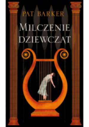 Milczenie dziewcząt - Pat Barker - książka  wyd. 2023