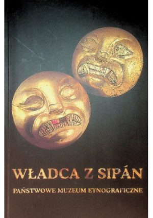 Władca z Sipan - Janusz Z. Wołoszyn - książka historyczna wyd. 1999