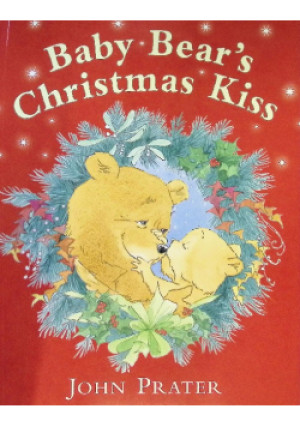 Baby Bears Christmas Kiss - John Prater - książka  wyd. 2016