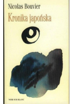 Kronika japońska - Nicolas Bouvier - książka historyczna wyd. 2001