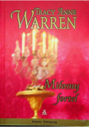 Miłosny fortel - Tracy Anne Warren - książka  wyd. 2007