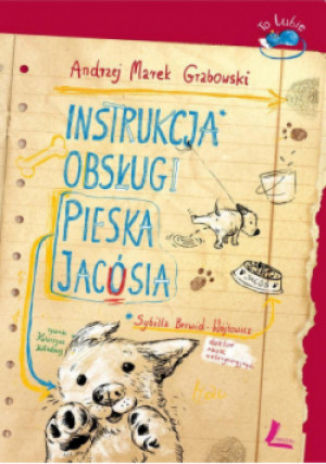 Instrukcja obsługi pieska Jacósia - Andrzej Marek - książka  wyd. 2016