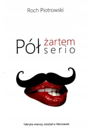 Pół żartem pół serio - Roch Piotrowski - książka  wyd. 2018