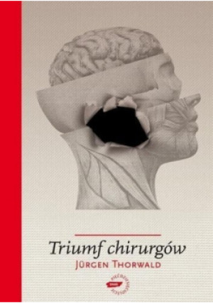Triumf chirurgów - Jurgen Thorwald - książka  wyd. 2009