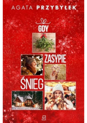 Gdy zasypie śnieg - Agata Przybyłek - książka  wyd. 2021