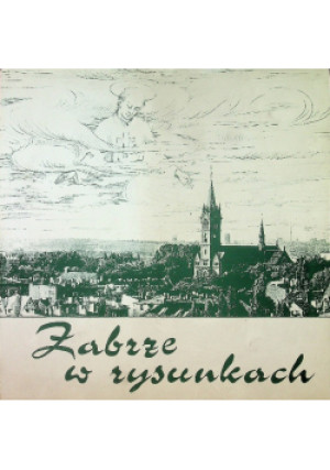 Zabrze w rysunkach - Stanisław Słodowy - książka  wyd. 1996