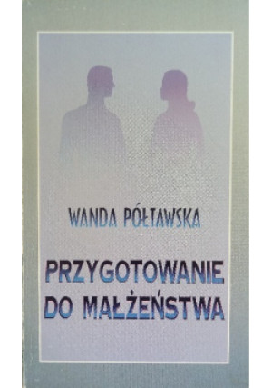 Przygotowanie do małżeństwa - Wanda Półtawska - książka  wyd. 1993