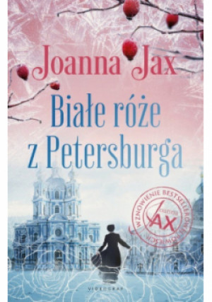 Białe róże z Petersburga - Joanna Jax - książka  wyd. 2023