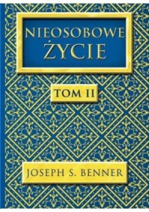 Nieosobowe Życie T.2 - S. Benner Joseph - książka  wyd. 2019
