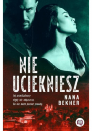 Nie uciekniesz - Nana Bekher - książka  wyd. 2021