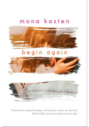 Begin Again - Mona Kasten - książka  wyd. 2022