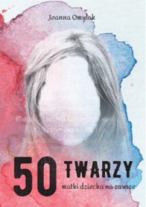 50 twarzy matki dziecka na zawsze - Joanna Omylak - książka  wyd. 2025