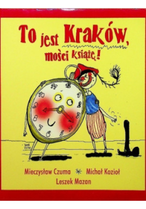 To jest Kraków mości książę - Mieczysław Czuma, Leszek Mazan, Michał Kozioł - książka  wyd. 2007