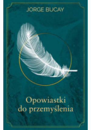 Opowiastki do przemyślenia - Jorge Bucay - książka  wyd. 2022