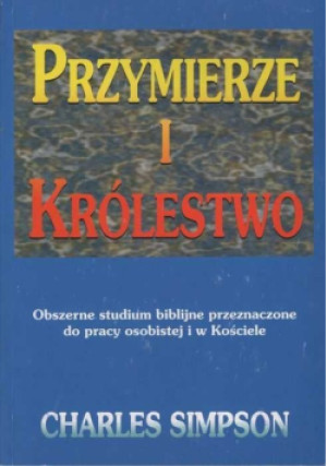 Przymierze I Królestwo - Charles Simpson - książka  wyd. 1998