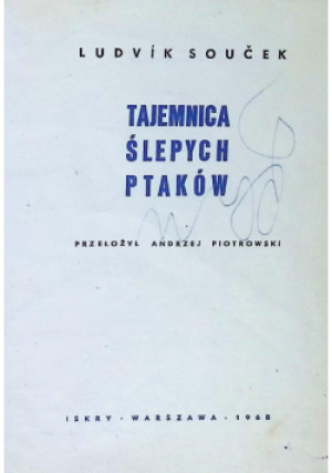 Tajemnica ślepych ptaków - Ludvik Soucek - książka  wyd. 1968