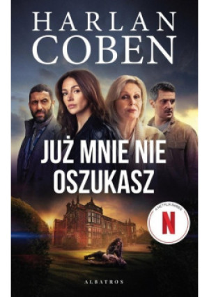 Już mnie nie oszukasz - Harlan Coben - książka  wyd. 2023