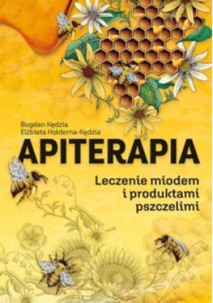 Apiterapia - Elżbieta Hołderna-Kędzia, Bogdan Kędzia - książka  wyd. 2020