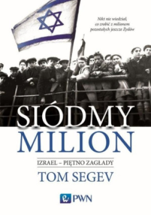 Siódmy milion - Tom Segev - książka historyczna wyd. 2012