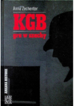 KGB gra w szachy - Anna Zechenter - książka reportaż wyd. 2010