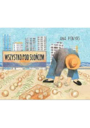 Wszystko pod słońcem - Ana Penyas - książka  wyd. 2023