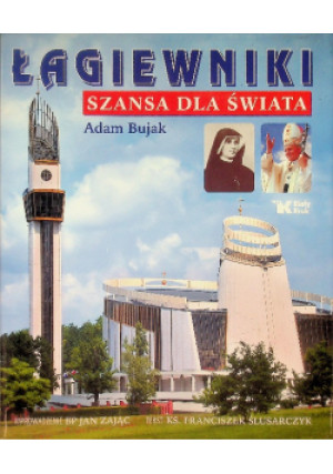 Łagiewniki Szansa dla świata - Adam Bujak - książka  wyd. 2012