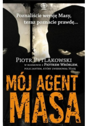 Mój agent Masa - Piotr Pytlakowski, Piotr Wróbel - książka reportaż wyd. 2015