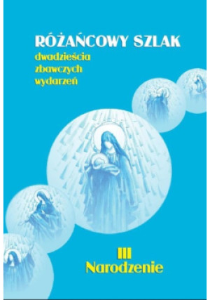 Różańcowy szlak Narodzenie III - książka  wyd. 2015
