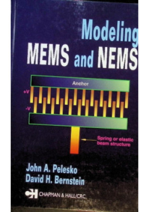 Modeling MEMS and NEMS - John A. Pelesko, David H. Bernstein - książka  wyd. 2003