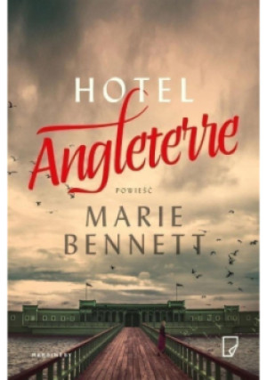 Hotel Angleterre - Marie Bennett - książka  wyd. 2017