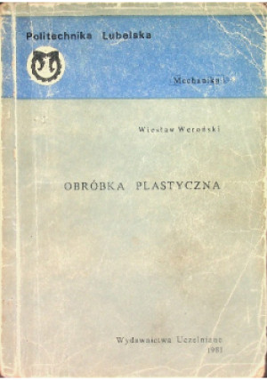 Obróbka plastyczna - Wiesław Weroński - książka  wyd. 1981