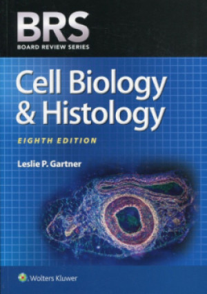 Board Review Series Cell Biology & Histology - Leslie P. Gartner - książka  wyd. 2019