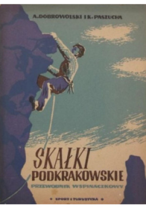 Skałki podkrakowskie - A. Dobrowolski - książka  wyd. 1955
